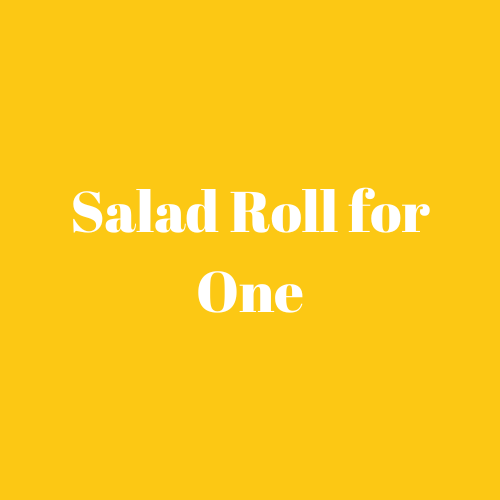 Salad Roll for One